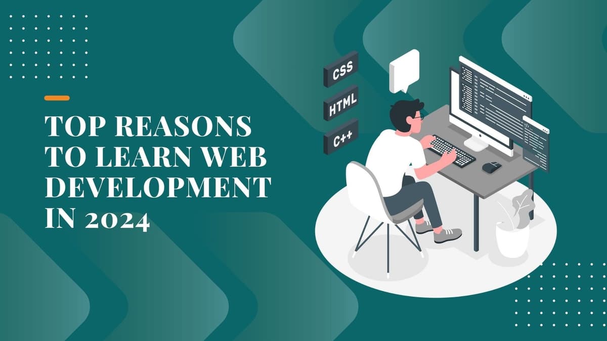Top Reasons Why to Learn Web Development in 2024