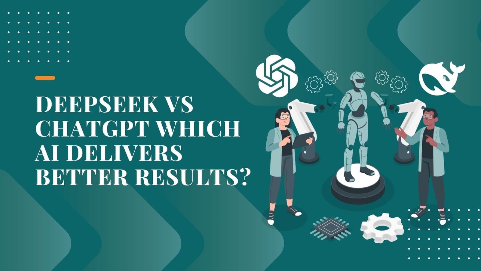 DeepSeek vs ChatGPT Which AI Model Delivers Better Results?