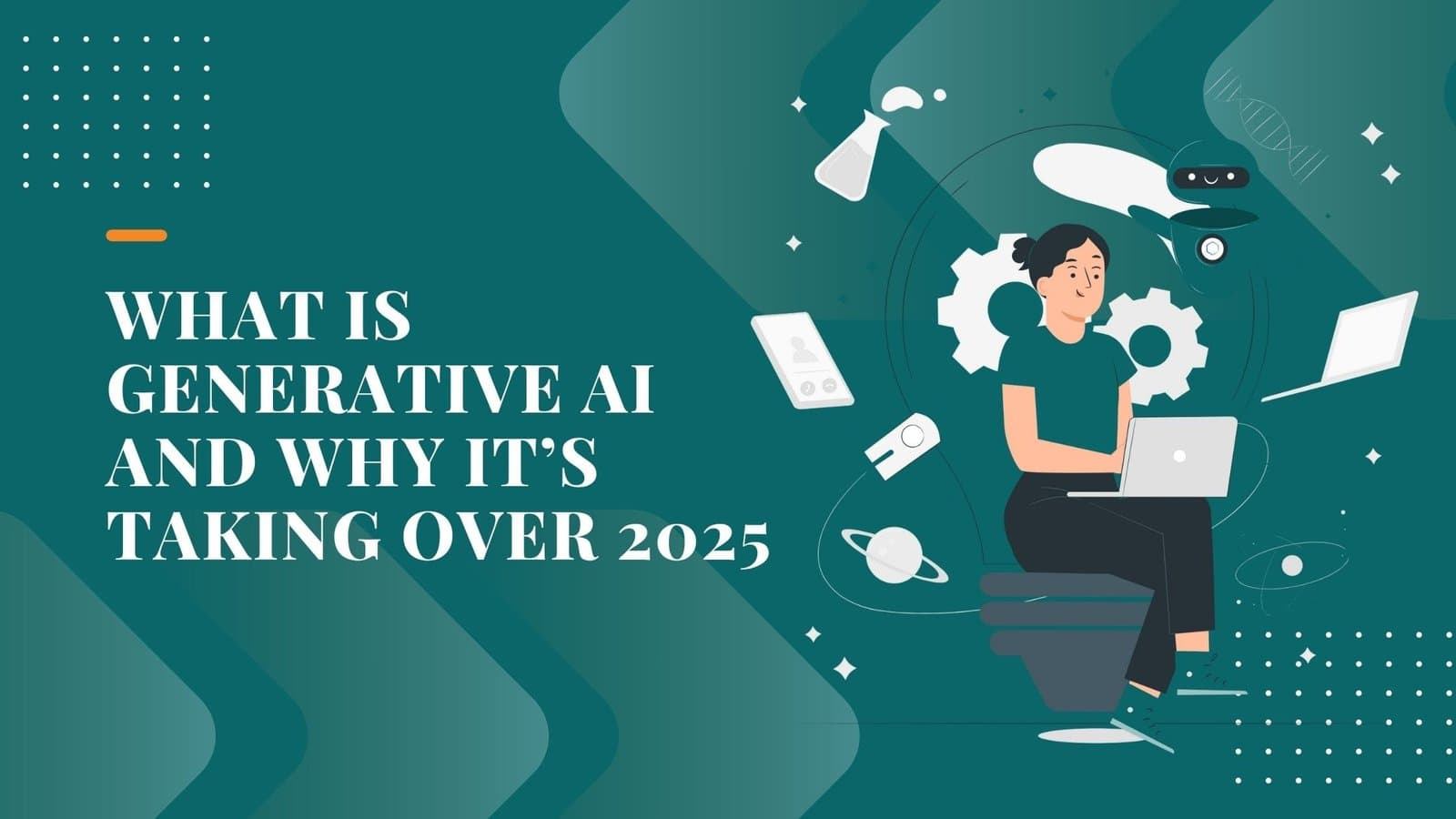 What Is Generative AI and Why It’s Taking Over 2025