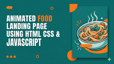 Animated Food Landing Page Using HTML, CSS & JavaScript